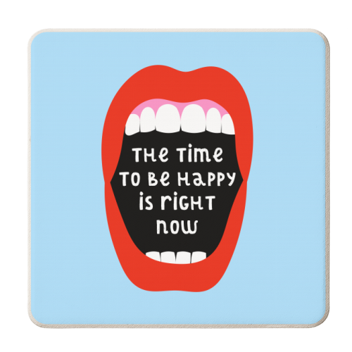 The Time To Be Happy Is Right Now - personalised beer coaster by Adam Regester