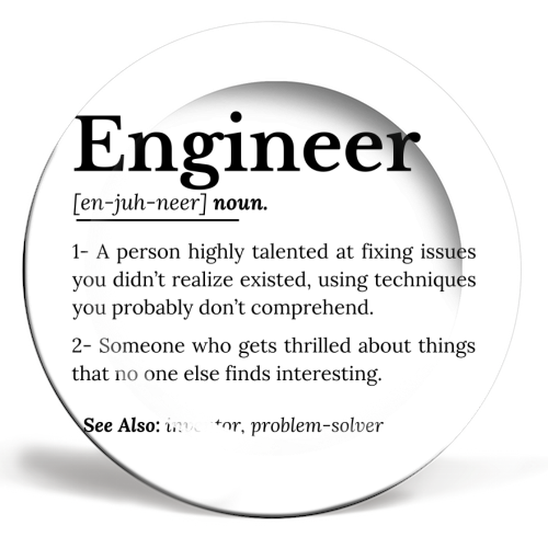 The True Meaning of an Engineer - ceramic dinner plate by timsal shol