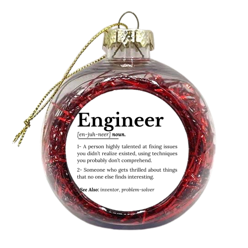 The True Meaning of an Engineer - xmas bauble by timsal shol