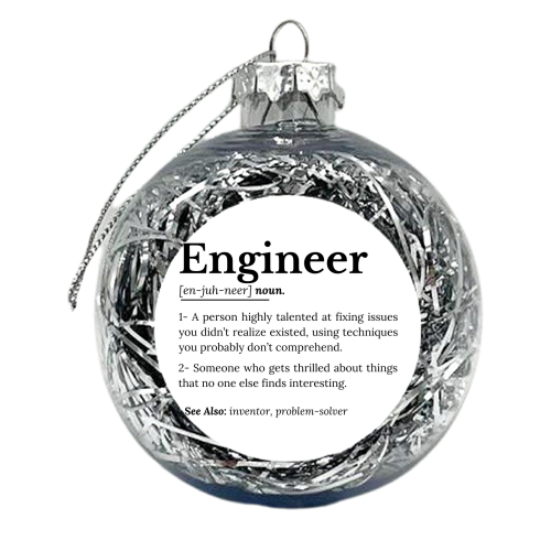 The True Meaning of an Engineer - xmas bauble by timsal shol