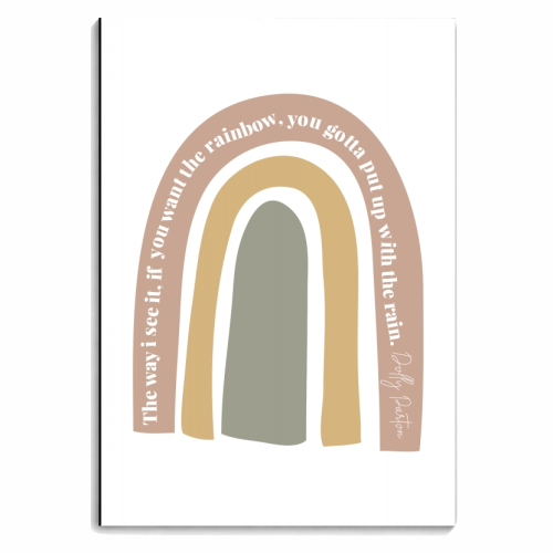The way I see it if you want the rainbow you gotta put up with the rain. -Dolly Parton Quote Rainbow - personalised A4, A5, A6 notebook by Toni Scott