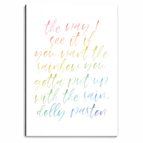 The way I see it if you want the rainbow you gotta put up with the rain. -Dolly Parton Quote Watercolor Rainbow Script - personalised A4, A5, A6 notebook by Toni Scott