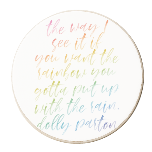 The way I see it if you want the rainbow you gotta put up with the rain. -Dolly Parton Quote Watercolor Rainbow Script - personalised beer coaster by Toni Scott