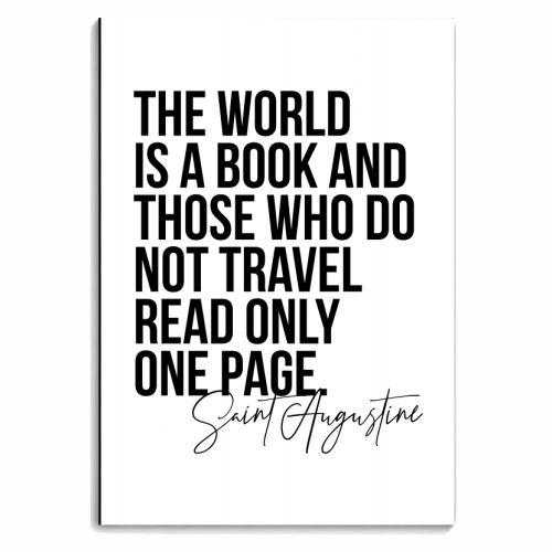 The World Is A Book and Those Who Do Not Travel Read Only One Page. -Saint Augustine Quote - personalised A4, A5, A6 notebook by Toni Scott