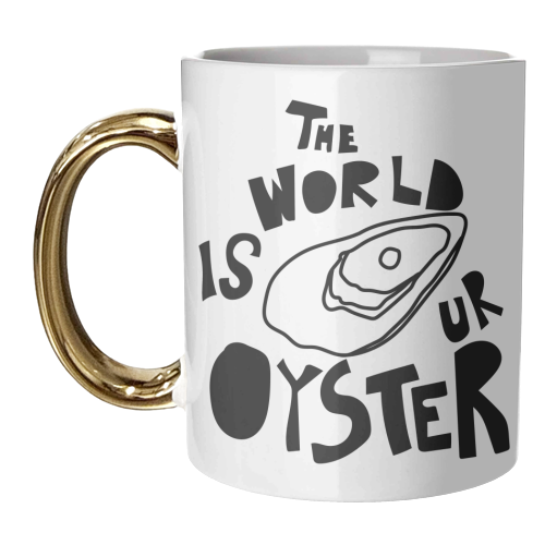 The World is Your Oyster - unique mug by Move Studio