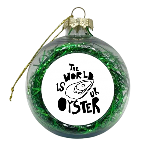 The World is Your Oyster - xmas bauble by Move Studio