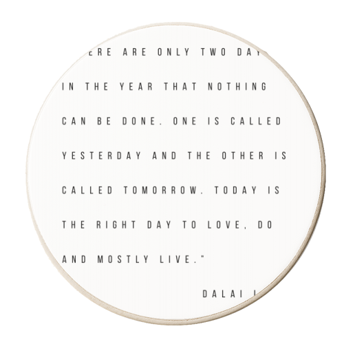 There Are Only Two Days In the Year That Nothing Can be Done. -Dalai Lama Quote - personalised beer coaster by Toni Scott