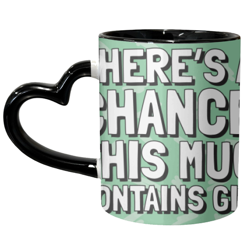 'There's a chance this mug contains gin' Green and White Mug - unique mug by AbiGoLucky
