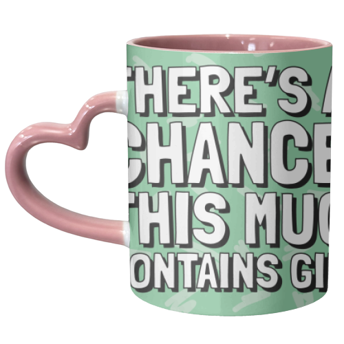 'There's a chance this mug contains gin' Green and White Mug - unique mug by AbiGoLucky