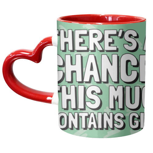 'There's a chance this mug contains gin' Green and White Mug - unique mug by AbiGoLucky