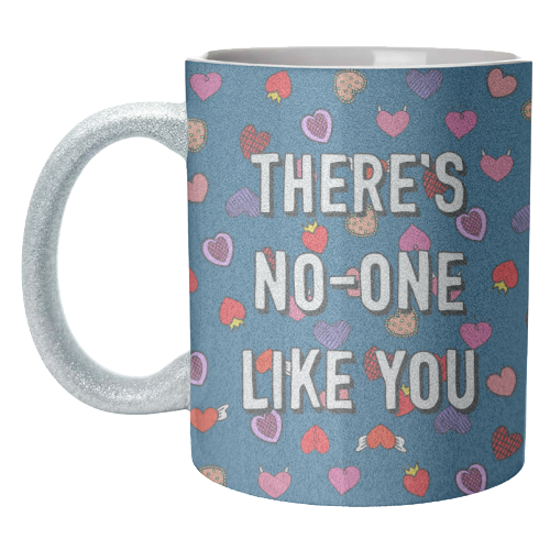 There's No-one Like You - unique mug by Adam Regester
