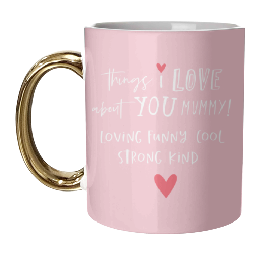 Things I love about mummy - unique mug by The Boy and the Bear