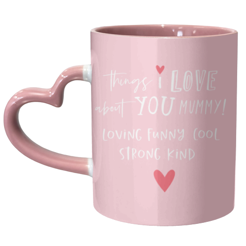 Things I love about mummy - unique mug by The Boy and the Bear