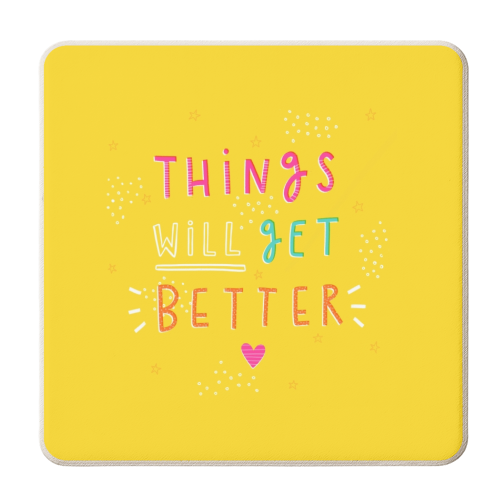 Things will get better - personalised beer coaster by Jessica Moorhouse