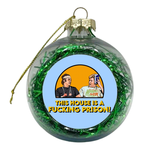 This House Is A F****** Prison! - xmas bauble by Wallace Elizabeth