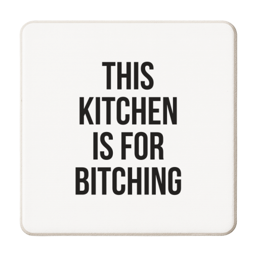 This Kitchen Is For Bitching - personalised beer coaster by The 13 Prints