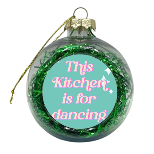 This Kitchen is for dancing - xmas bauble by Georgia B Designs