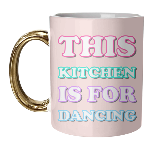 This Kitchen Is For Dancing (Typographic Version) - unique mug by Adam Regester