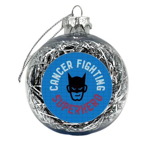 This Superhero fought Cancer! - xmas bauble by Mad Philomena