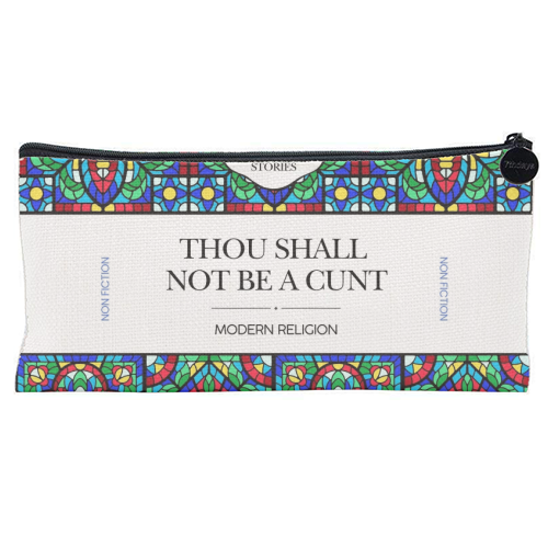 Thou Shall Not Be a Cunt - flat pencil case by Ms Doodle