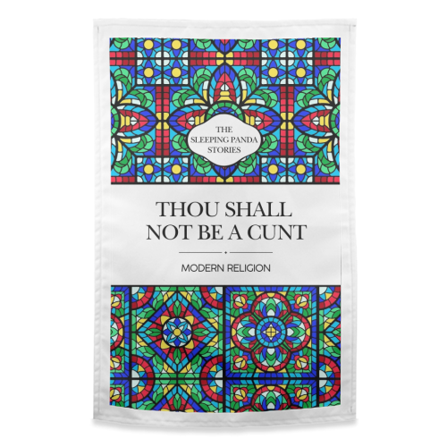 Thou Shall Not Be a Cunt - funny tea towel by Ms Doodle