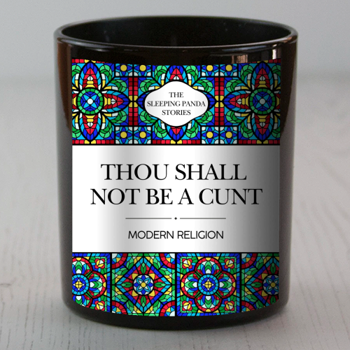 Thou Shall Not Be a Cunt - scented candle by Ms Doodle