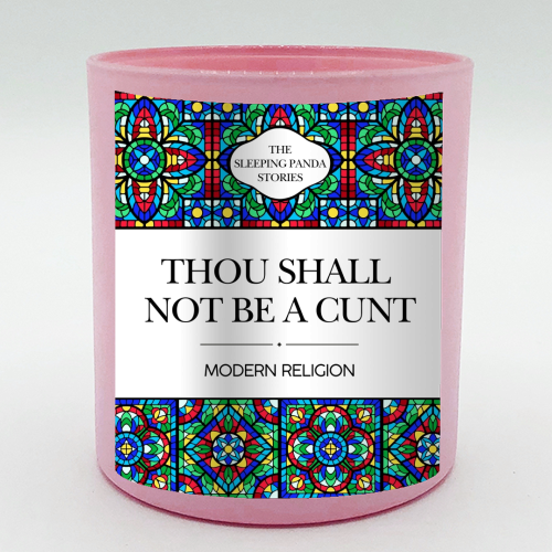 Thou Shall Not Be a Cunt - scented candle by Ms Doodle
