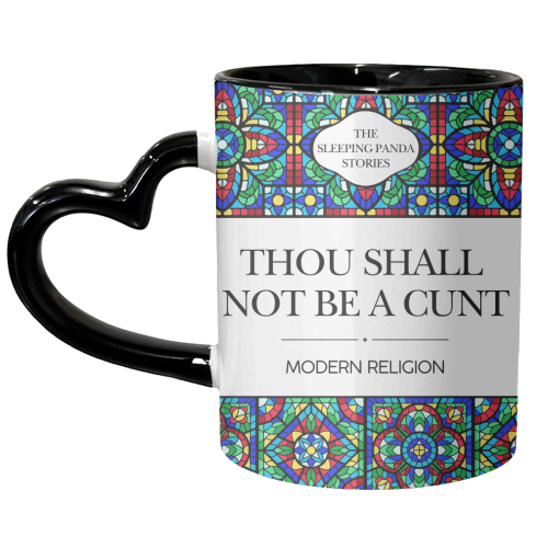 Thou Shall Not Be a Cunt - unique mug by Ms Doodle