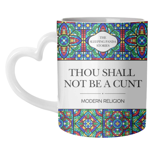 Thou Shall Not Be a Cunt - unique mug by Ms Doodle