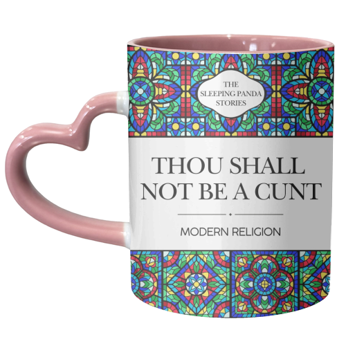 Thou Shall Not Be a Cunt - unique mug by Ms Doodle
