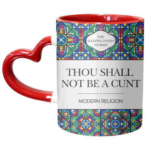 Thou Shall Not Be a Cunt - unique mug by Ms Doodle