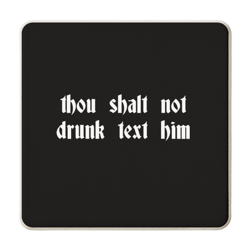 Thou Shalt Not Drunk Text Him - personalised beer coaster by Pink and Pip
