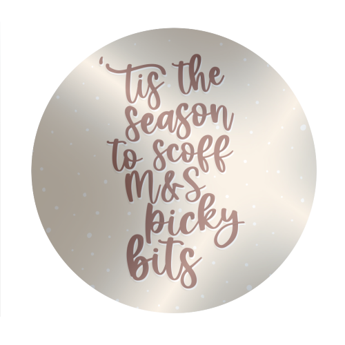 'Tis the Season to Scoff M&S Picky Bits - Circle Sticker by Pink and Pip