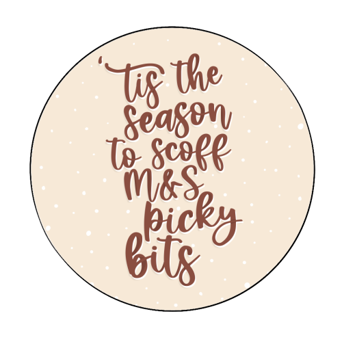'Tis the Season to Scoff M&S Picky Bits - Circle Sticker by Pink and Pip