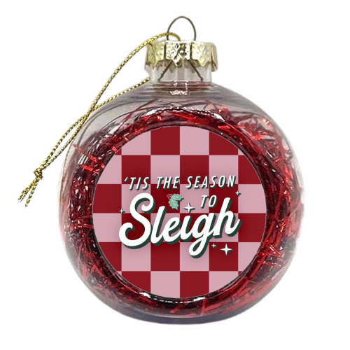 Tis the season to sleigh - xmas bauble by The Girl Next Draw