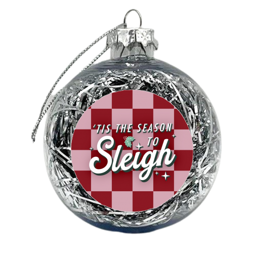 Tis the season to sleigh - xmas bauble by The Girl Next Draw