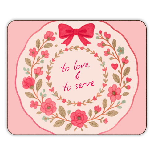 To Love & To Serve - designer placemat by Ms Doodle