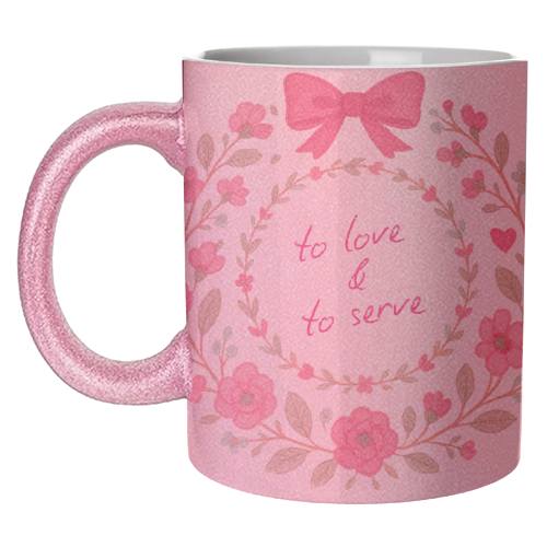 To Love & To Serve - unique mug by Ms Doodle