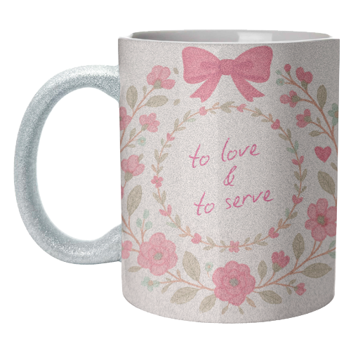 To Love & To Serve - unique mug by Ms Doodle