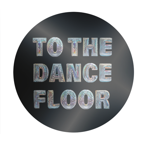 TO THE DANCE FLOOR - Circle Sticker by Ms Doodle
