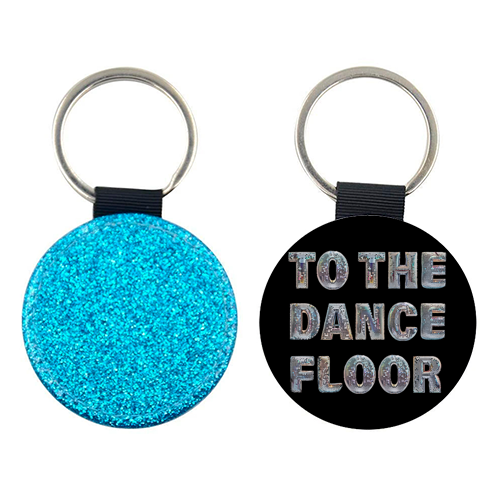 TO THE DANCE FLOOR - keyring by Ms Doodle