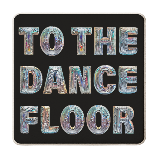 TO THE DANCE FLOOR - personalised beer coaster by Ms Doodle