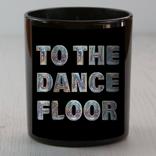 TO THE DANCE FLOOR - scented candle by Ms Doodle