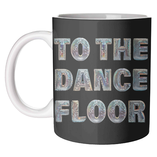 TO THE DANCE FLOOR - unique mug by Ms Doodle