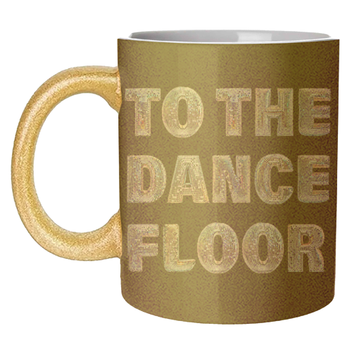 TO THE DANCE FLOOR - unique mug by Ms Doodle