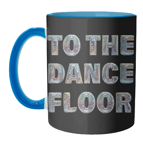 TO THE DANCE FLOOR - unique mug by Ms Doodle