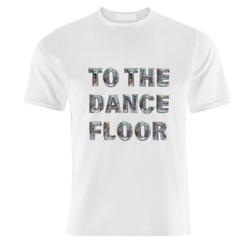 TO THE DANCE FLOOR - unique t shirt by Ms Doodle