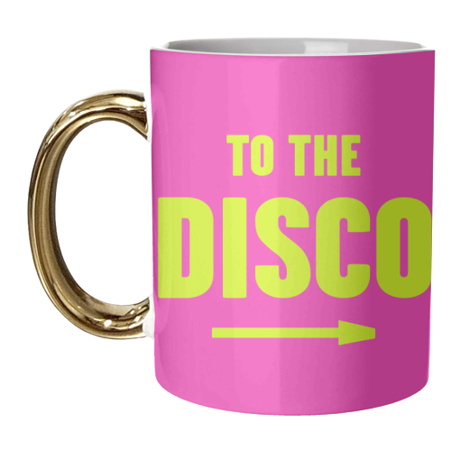 To The Disco Sign - unique mug by Move Studio