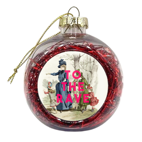 To The Rave - xmas bauble by The 13 Prints