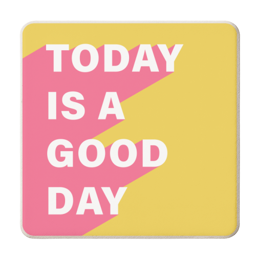 Today Is A Good Day | Inspirational Quote | Positivity - personalised beer coaster by The Grafix Cat